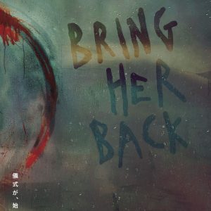 『ブリング・ハー・バック』ティザーポスター